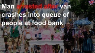 'Man arrested after van crashes into queue of people at food bank'