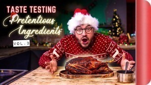 'Chefs Vs Normals Taste Testing \"Christmas\" Pretentious Ingredients to Vol.3'