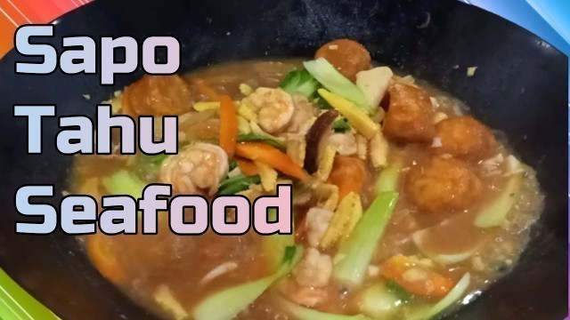 'Resep Masak Sapo Tahu Seafood'