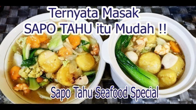 'Ternyata Masak SAPO TAHU itu mudah || Resep Sapo tahu seafood sederhana.'