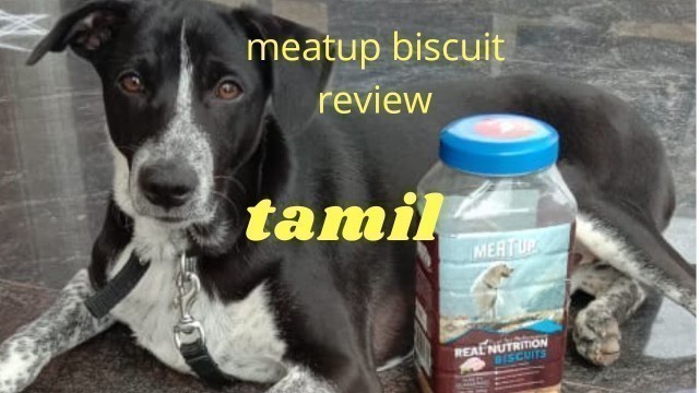 'meatup biscuits review in tamil | dog treats in tamil | best dog treats in tamil | puppy biscuits'