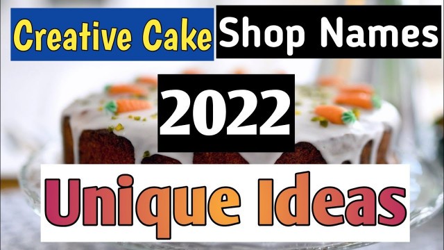 'Cake Shop Name Ideas | creative cake Shop name ideas | bakery shop name ideas #cakeshopindia'