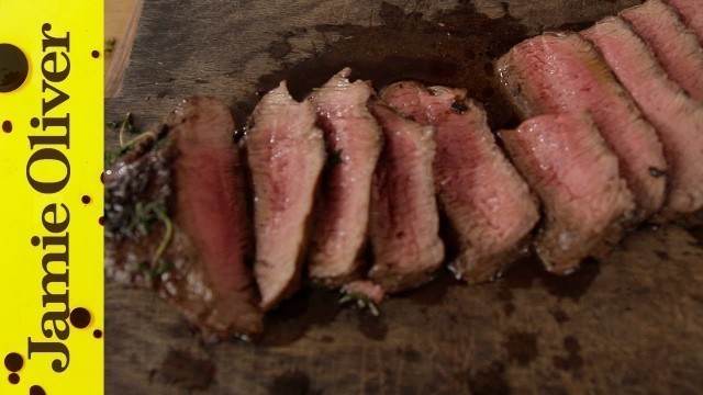 'How to Cook Perfect Steak | Jamie Oliver'