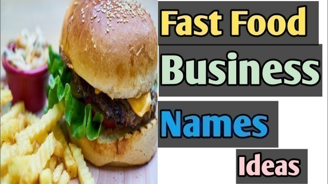 'Fast  food business name ideas | fast food shop name list | #fastfoodnameideas'