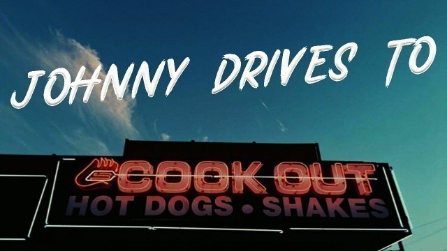 'Johnny Drives To Cook Out'