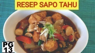 'RESEP SAPO TAHU, dengan daging ayam. ada yang bilang namanya Angsio Tahu. Masak NoRibet ! NoRibut !'