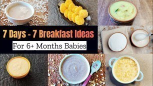 '7 Days - 7 Breakfast Ideas For Babies/ 6+ Months Baby food/ Breakfast Recipes For 6-12 months Babies'