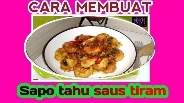 'Cara Membuat Sapo Tahu Ala Resto Mudah dan Enak - Tofu Saos Tiram Pedas'