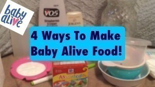 '4 Ways To Make Baby Alive Food!'