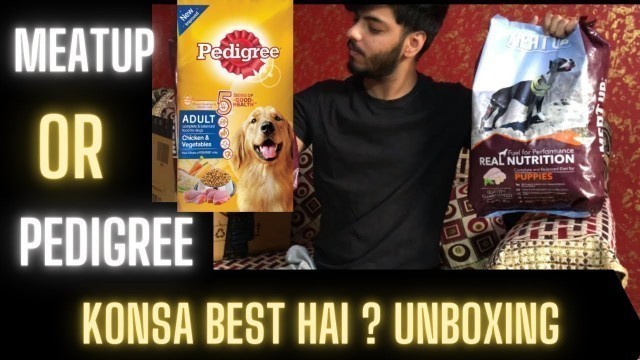 'Which Food Is Better For Dogs ! Pedigre Aur Meatup Which Food Is Better ! How To Give Pedigre UR Dog'