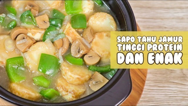 'Sapo Tahu Jamur | Menu Chinese Food Gampang dan Enak'