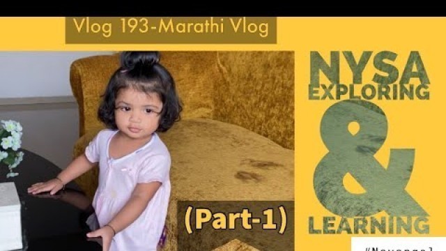 'Nysa Exploring & Learning | Daily routine | Food of 6 month old baby| Part 1|Vlog 193 | Marathi Vlog'