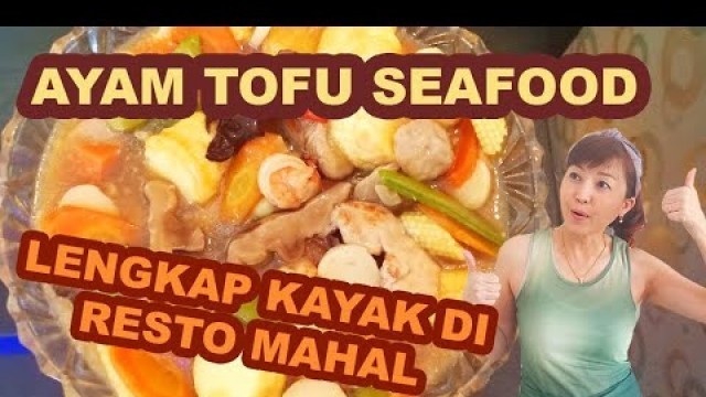 'RESEP AYAM TOFU SEAFOOD/ SAPO TAHU/ ANGSIO TOFU SELEZAT RESTAURANT INTERNATIONAL #tofu #resepkuno'