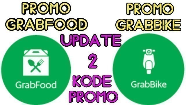 'KODE PROMO GRABFOOD + KODE PROMO GRABBIKE 2020'