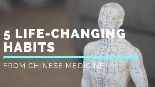 '5 Life Changing Habits from Traditional Chinese Medicine'