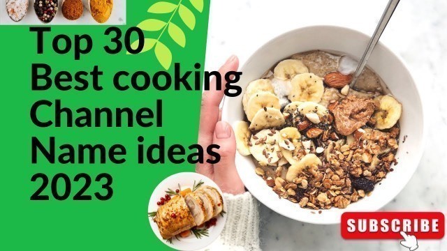 'Top30 Cooking channel name ideas 2022/Best Cooking channel Name ideas~ food channel'