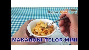 'Mini Food - Makaroni Telor | Miniature Cooking | Masak Masakan Beneran | DAPUR MINI MUTTI'