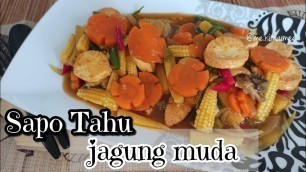 'Masak Praktis Menu LAUK + SAYUR, Sekali Masak | Resep SAPO TAHU JAGUNG MUDA...'