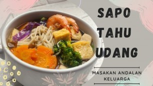 'Sapo Tahu Udang | Porsi Keluarga'