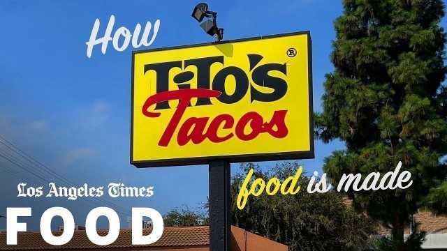 'How Tito\'s Tacos food is made'