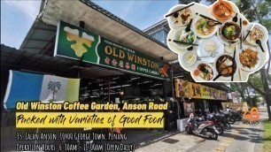 'Old Winston Coffee Garden, Anson Road - Packed with Varieties of Good Penang Food'