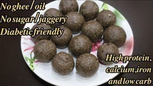 'Healthy cum nutritious ladoo/ Calcium rich balls without sugar/ghee in10 mins by using 3 ingredients'