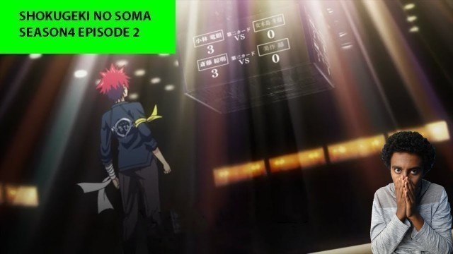 'SHOKUGEKI NO SOMA SEASON 4 EPISODE 2 (REACTION) - WE GOT DESTROYED!!!!!!'