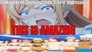 'Shokugeki no Souma season 5 Episode 1 First Impression THIS IS AMAZING'