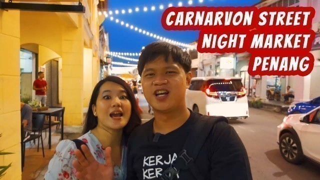 'CARNARVON STREET FOOD NIGHT MARKET PENANG! JAJANAN TERLENGKAP DI PENANG!'