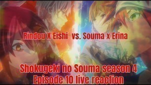 'Shokugeki no Souma season 4 Episode 10 live reaction Souma x Erina vs. Rindou X Eishi'