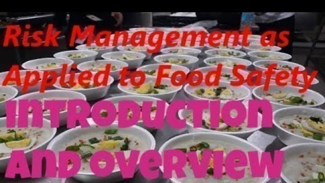 'Risk Management as Applied to Safety and Security / Introduction to Food Safety, Hygiene, Sanitation'