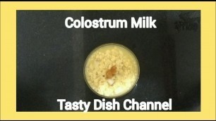 'Colostrum Milk Recipe /Seempal /Ginnu/Healthy Recipe/ Calcium Rich Food'