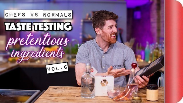 'Chefs Vs Normals Taste Testing Pretentious Ingredients Vol. 6'