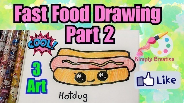 'Fast Food Drawing Part 2 | Kawaii Drawing | Art | Simply Creative'