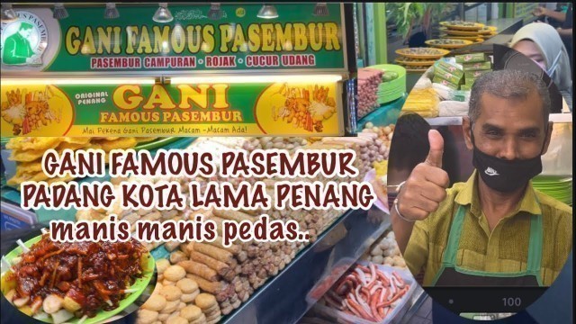 'Gani Famous Pasembur Padang Kota Lama Penang- manis manis pedas sedap- street food malaysia.'