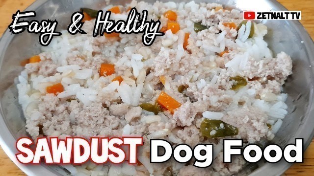 'EASY & HEALTHY FOOD FOR YOUR FUR BABIES || SAWDUST DOG FOOD'