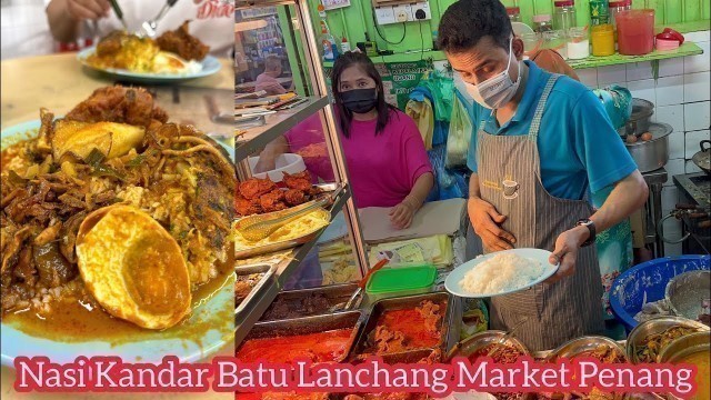 'Penang Famous Nasi Kandar Batu Lanchang Market and More Penang Street Food 槟城扁担饭咖喱饭'