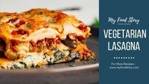 'Amazing Vegetarian Lasagna that you can freeze - Cheesy, Saucy and Delicious!!'