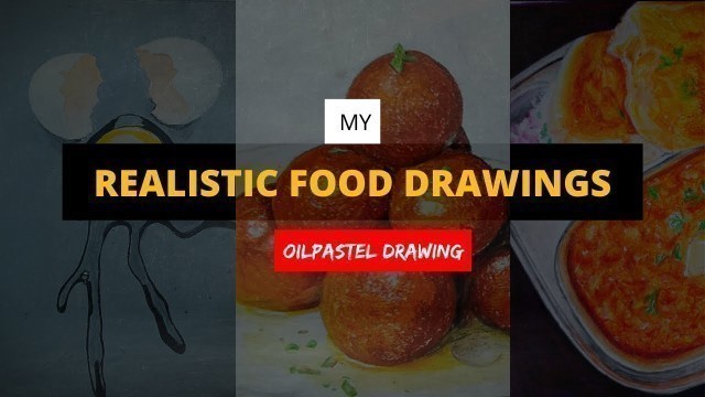 'My Drawing Tour | Realistic Food Drawing | Still life Drawing | Drawing with Oil Pastels'