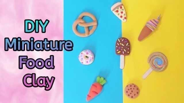 'DIY Miniature Food Clay'