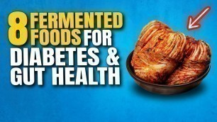 'Diabetes Foods - 8 Fermented Foods to Control Blood Sugar & Improve Gut Health'