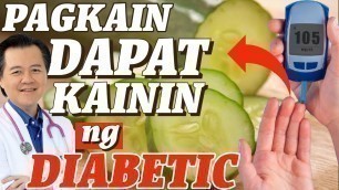 'Pagkain Dapat Kainin ng Diabetic - Payo ni Doc Willie Ong'