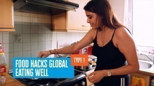 'Food Hacks Global  | Type 1 | Indian cooking: Eating Well | Learning Zone | Diabetes UK'