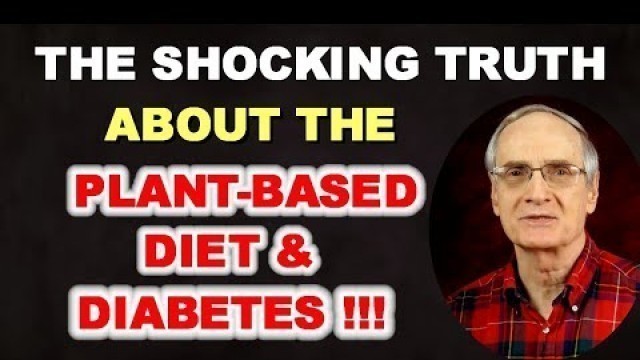 'The Shocking Truth abt the Plant-Based Diet & Diabetes'