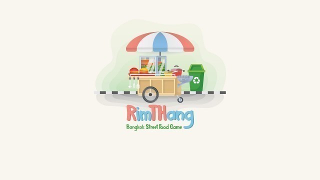 'Trailer Game : RimTHang - Bangkok Street Food Game'