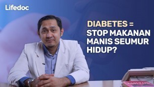 'Diet Diabetes: Harus Stop Makanan Manis? Bener Gak Sih? | LifeDoc'