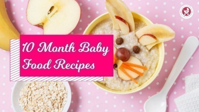 '10 Months Baby Food Chart with Indian Recipes [ Baby Meals and Snack Recipe]'