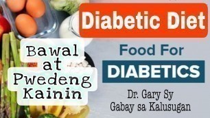 'Diabetic Diet: Bawal at Pwedeng Kainin - Dr. Gary Sy'