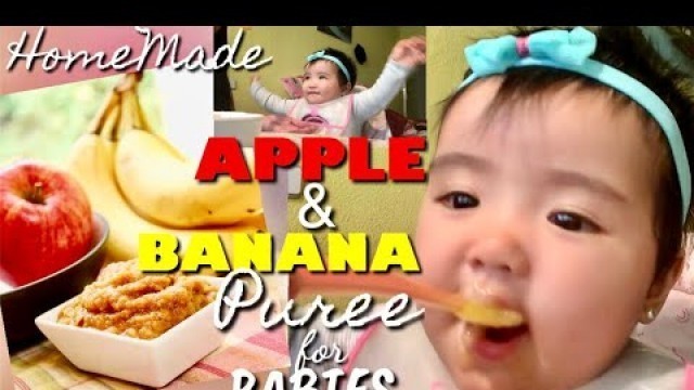 'BABY FOOD for 6 MONTHS OLD and ABOVE || How to Make APPLE & BANANA Puree for BABIES'