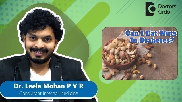 'Nuts You Should Be Eating In Diabetes #diet #diabetes  - Dr. Leela Mohan P V R| Doctors\' Circle'